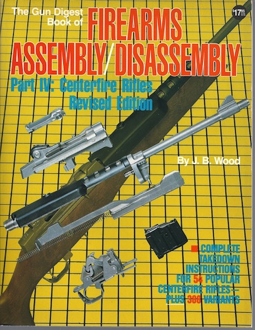 Image for The Gun Digest Book of Firearms Assembly/Disassembly: Part IV : Centerfire Rifles Revised Edition (Pt. 4)
