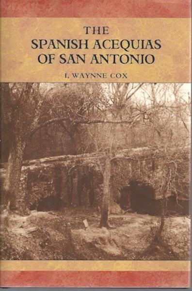 Image for The Spanish Acequias Of San Antonio Signed