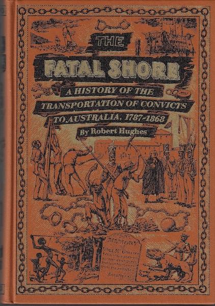 Image for The fatal shore: a history of the transportation of convicts to Australia, 1787-1868