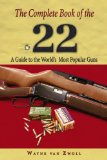 Image for The Complete Book of the .22: A Guide to the World's Most Popular Guns