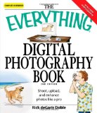 Image for Everything Digital Photography Book: Utilize the latest technology to take professional grade pictures (Everything (Hobbies & Games))