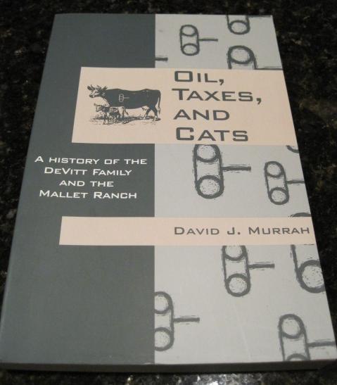 Image for Oil Taxes & Cats History of DeVitt Family Mallet Ranch