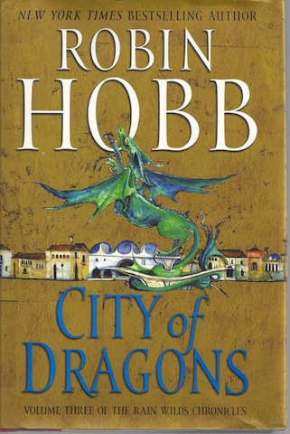 Image for City of Dragons: Volume Three of the Rain Wilds Chronicles