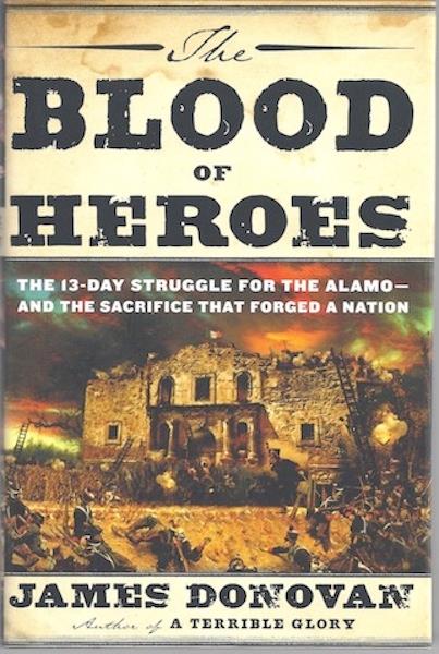Image for The Blood of Heroes The 13-Day Struggle for the Alamo SIGNED