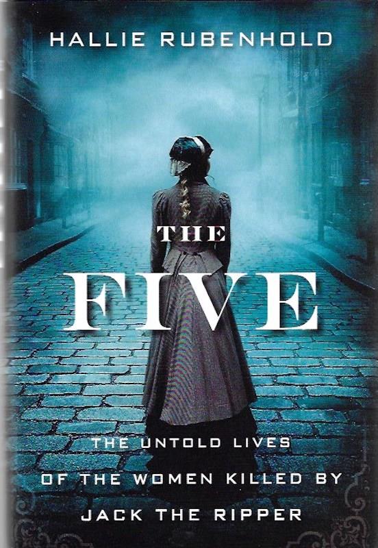 The Five SIGNED The Untold Lives of the Women Killed by Jack the Ripper Image for The Five SIGNED The Untold Lives of the Women Killed by Jack the Ripper