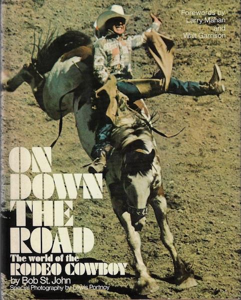 Image for On down the road: The world of the rodeo cowboy