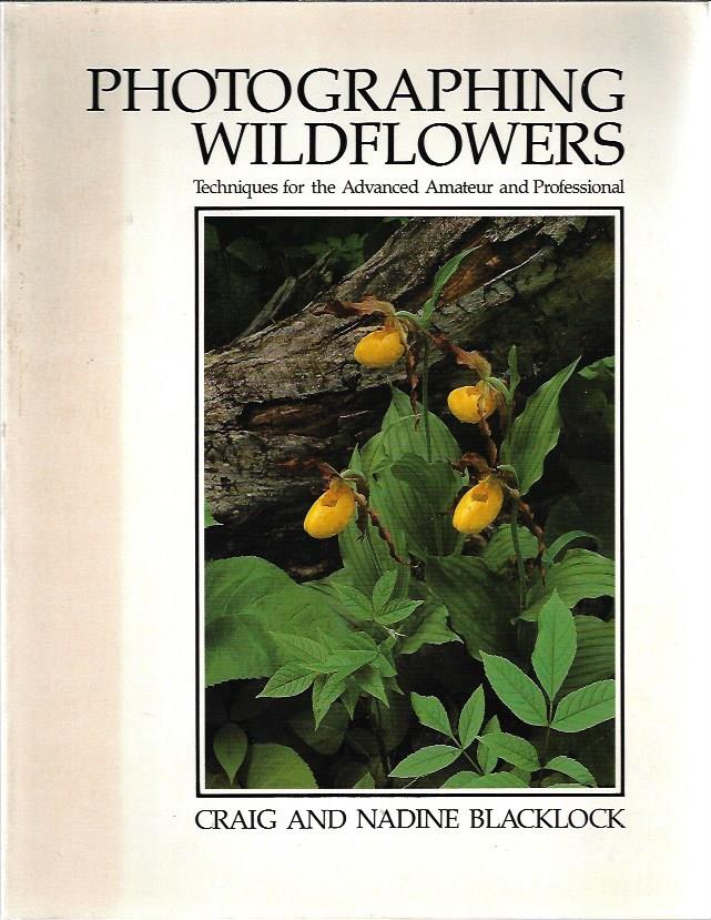 Image for Photographing Wildflowers: Techniques for the Advanced Amateur and Professional (Natural World)