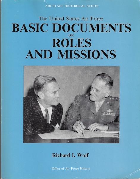 Image for The United States Air Force: Basic documents on roles and missions (Air staff historical study)