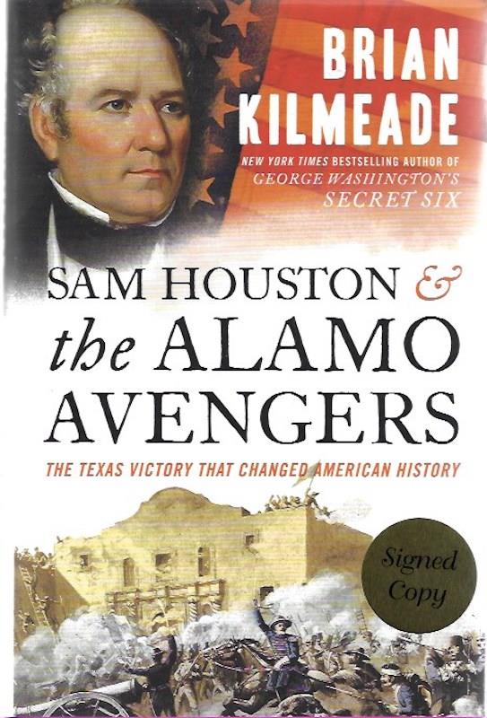 Image for Sam Houston and the Alamo Avengers SIGNED Texas Victory That Changed American History