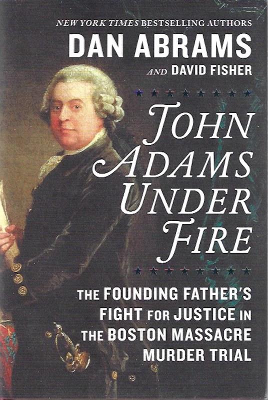 Image for John Adams Under Fire - Signed / Autographed Copy