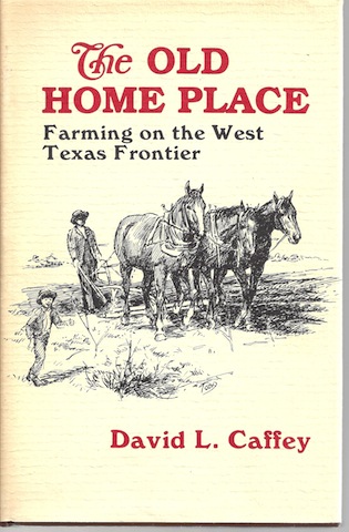 Image for The old home place: Farming on the west Texas frontier