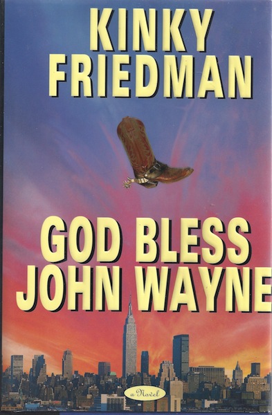 Image for GOD BLESS JOHN WAYNE (Kinky Friedman Novels) by Friedman, Kinky