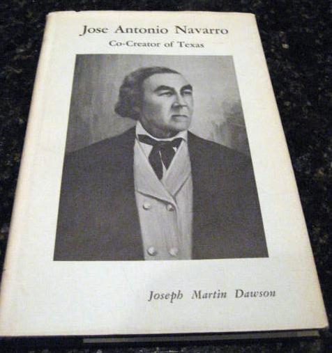 Image for Jose Antonio Navarro, Co-Creator of Texas by Dawson, Joseph Martin
