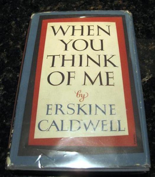 Image for When You Think of Me Erskine Caldwell First Edition