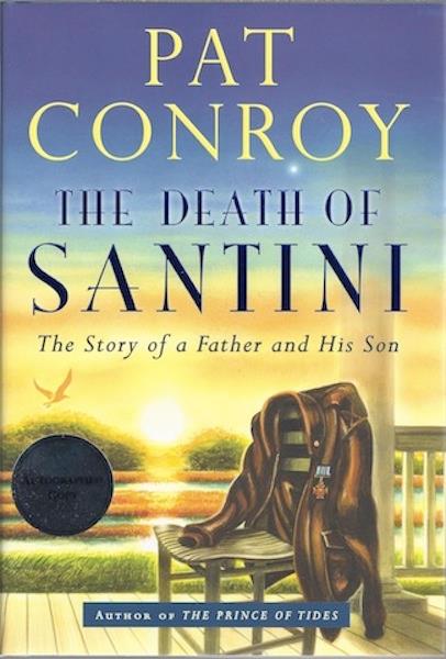 The Death of Santini The Story of a Father and His Son SIGNED Image for The Death of Santini The Story of a Father and His Son SIGNED
