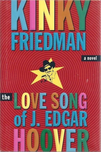 Image for The LOVE SONG OF J EDGAR HOOVER (Kinky Friedman Novels)