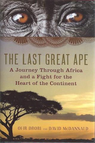 Image for The Last Great Ape: A Journey Through Africa and a Fight for the Heart of the Continent, Signed