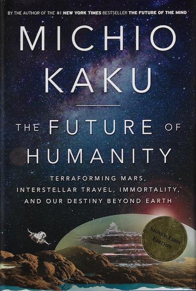 Image for The Future of Humanity: Terraforming Mars, Interstellar Travel, Immortality, and Our Destiny Beyond Earth
