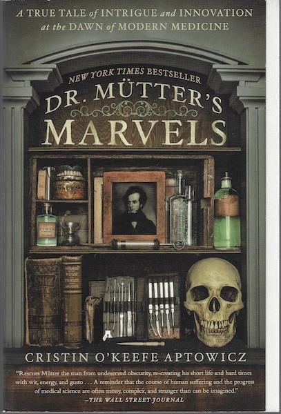 Image for Dr. Mutter's Marvels True Tale Intrigue & Innovation Dawn of Modern Medicine SIGNED