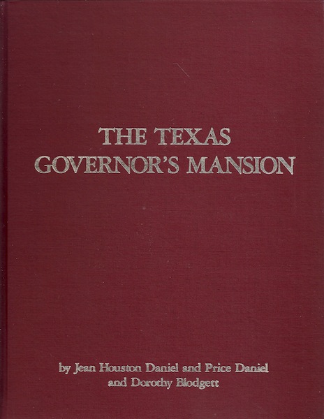 Image for The Texas Governor's Mansion: A History of the House and Its Occupants