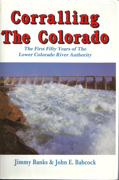 Image for Corralling the Colorado: The First Fifty Years of Lower Colorado River Authority
