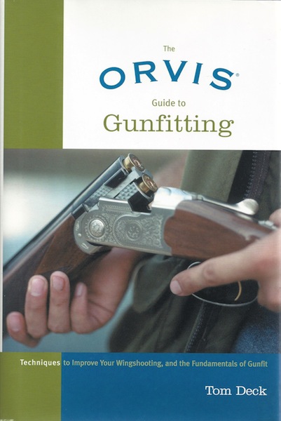 Image for The Orvis Guide to Gunfitting: Techniques to Improve Your Wingshooting, and the Fundamentals of Gunfit