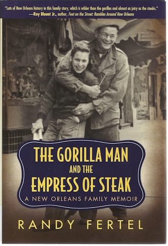 Image for The Gorilla Man and the Empress of Steak: A New Orleans Family Memoir (Willie Morris Books in Memoir and Biography)
